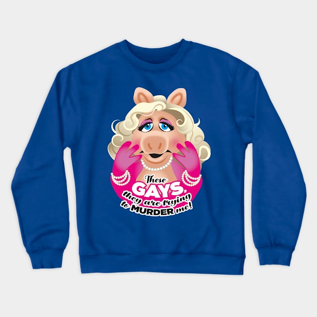 These GAYS, they are trying to MURDER me! Crewneck Sweatshirt by AlejandroMogolloArt